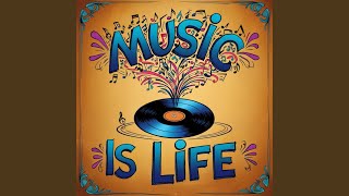 Music is Life