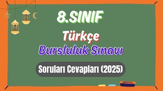 (2025) 8.Sınıf Türkçe Bursluluk Sınavı Soruları Cevapları