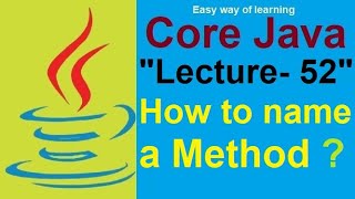 How to name a Method "Core java tutorial for beginners Lecture- 52 in हिंदी"