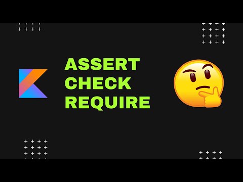 Kotlin Tips: How to ensure that your code is used correctly? (Assert, Check, Require)