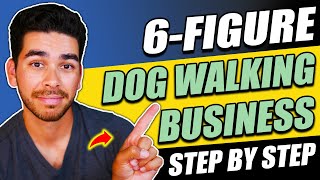 How to Start a 6-Figure Dog-Walking Business in 2025 (COMPLETE GUIDE)