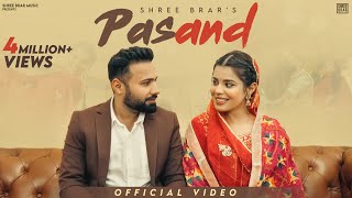 Pasand | Official Music Video | Shree Brar | Geet Goraya | Punjabi Song 2025