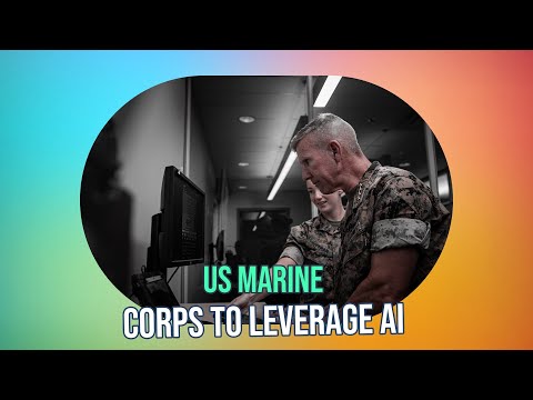 US Marine Corps Integrates Generative AI for Enhanced Military Ops