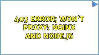 403 error; won't proxy: NginX and Node.js