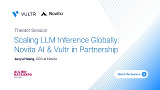 Scaling LLM Inference Globally: Novita AI & Vultr in Partnership