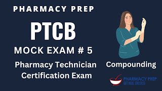 PTCB PTCE Pharmacy Technician Certification Exam MOCK 5 Compound Non-Sterile Products [NAPLEX, PEBC]