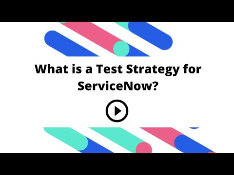 How to develop a Test Strategy for ServiceNow