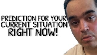 All Signs! Prediction For Your Current Situation.. Right Now..At This Moment!