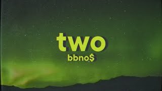bbno$ - two [Lyrics]