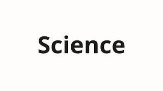 How to pronounce Science