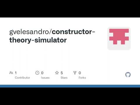 GitHub - gvelesandro/constructor-theory-simulator
