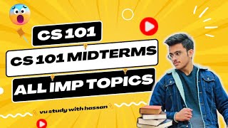 CS101 Midterm Preparation 2024 | CS101 | Intro to Computing | Exams Mids Prep | VU Short lectures