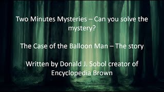 Two Minute Mysteries #2: The Case of the Balloon Man