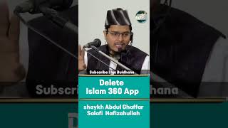 Delete Islam360 App | Abdul Ghaffar Salafi Hafizahullah