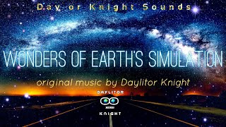 Wonders of Earth's Simulation | original music by Daylitor Knight