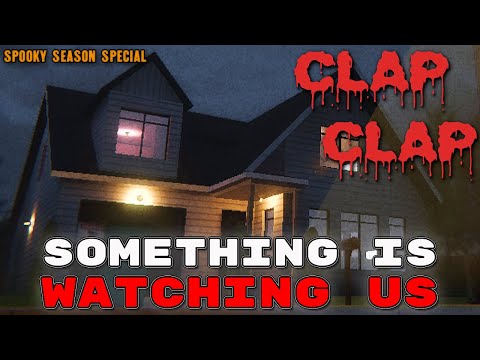 Something Is In Here With Us... | CLAP CLAP