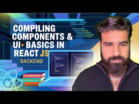 Mastering React JS: UI Components & Compilation Process Explained | Build & Optimize Dynamic UIs