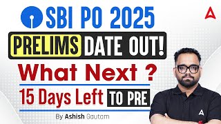 SBI PO 2025 | Prelims Date Out! | What Next |15 Days Left to Pre | By  Ashish Sir