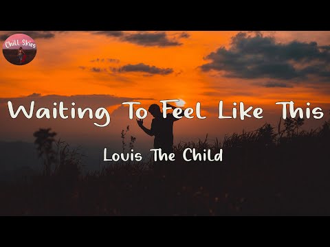 Louis The Child - Waiting To Feel Like This (Lyric Video)