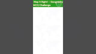 Map it right - Geography MCQs Challenge #upsc2024 #upscquiz #gk #map #mapping #gkquestion #upscquiz