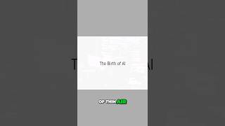 The Mind-Blowing Birth of AI 🤔 #ai #shorts #whatisai
