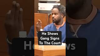 He Shows Gang Signs To Court