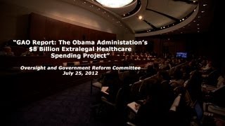 GAO Report: The Obama Administration's $8 Billion Extralegal Healthcare Spending Project