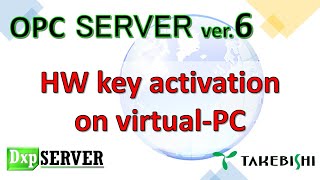 takebishi DeviceXPlorer Ver.6 HWkey on Virtual-PC  EN