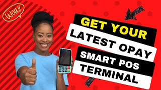 Get Your Latest Opay Smart POS Device 2024@jessicaawofisayo6312 