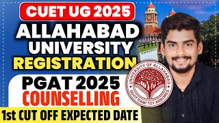 Allahabad University CUET UG 2025 Registration/PG Counselling & 1st Cutoff Expected Date 📅