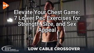 Elevate Your Chest Game: 7 Lower Pec Exercises for Strength, Size, and Sex Appeal