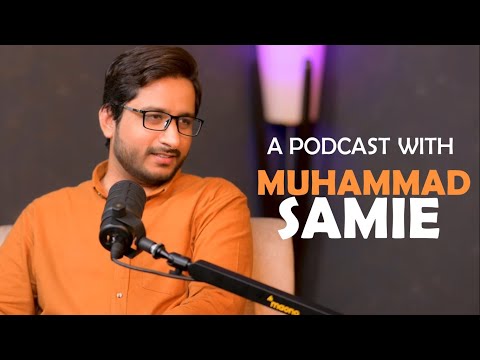 A Podcast with Muhammad Samie | Syed Mehdi Bukhari | 2024