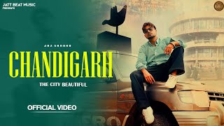 Chandigarh (Official Video) Jaz Sandhu | Inder Chhajli | Latest punjabi video 2025 | punjabi song