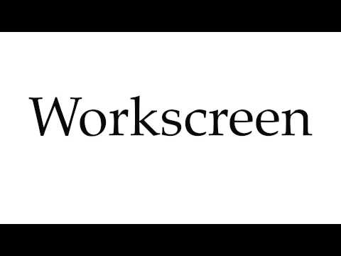 How to Pronounce Workscreen