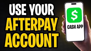 How to Use Your Afterpay on Cash App (2025) ✅