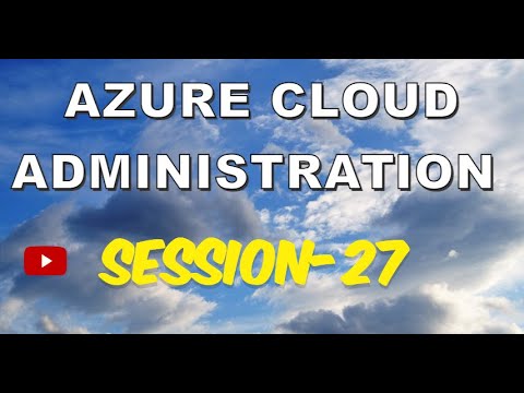 Session 27 | Azure Infra Administration | Step by Step Course | Azure Cloud Administration |