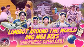 LUMIBOT AROUND THE WORLD ANG MGA BEKS (HAPPINESS OVERLOAD) | BEKS BATTALION