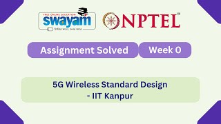 5G Wireless Standard Design Week 0 || NPTEL ANSERS || MYSWAYAM #nptel #nptel2024 #myswayam