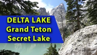 How to Find Delta Lake - Grand Teton's Hidden Secret Lake - 4K Video