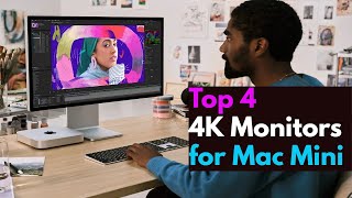 Top 4 Best 4K Monitors for New Mac Mini M2/M2 Pro/M1 in 2023
