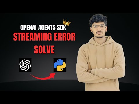 Streaming issue solve in OpenAI Agents SDK
