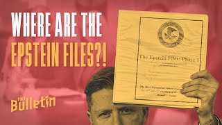 Why Hasn't Trump Released the Epstein Files? | The Bulletin