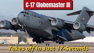 The C-17 Globemaster III Takes Off in Just Under 20-Seconds! - Even in Sandy Desert Roads