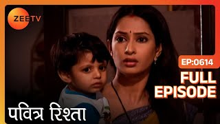 PAVITRA RISHTA - Full Ep - 614 - Archana, Manav, Savita, Sulochana, Arjun, Purvi - Zee TV