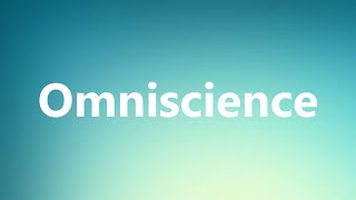 Omniscience - Medical Definition and Pronunciation