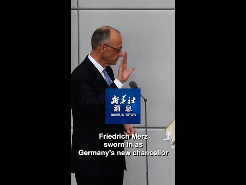 Xinhua News | Friedrich Merz sworn in as Germany's new chancellor