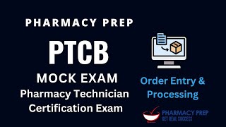 PTCB PTCE Pharmacy Technician Certification Exam MOCK EXAM Order Entry & Processing 2025 [NAPLEX]