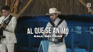 Al Que Se Animo - Raul Beltran - (Video Musical)