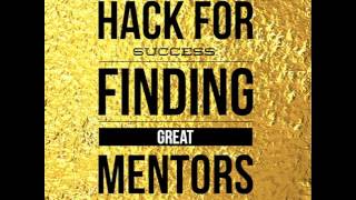 Best Hack for Success: Finding Great Mentors