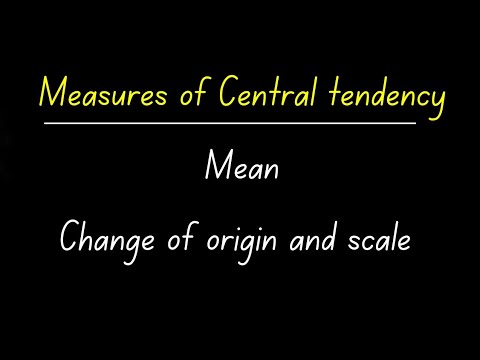 Mean median and mode: Change of origin and scale| characteristics